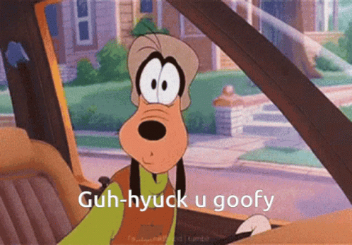 A Cartoon Character Says Guh-Hyuck U Goofy While Sitting In The Driver 'S Seat Of A Car GIF