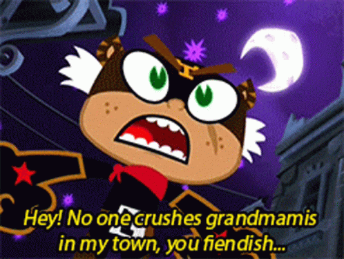 A Cartoon Character Says Hey No One Crushes Grandmamis In My Town GIF