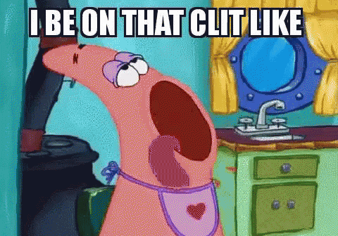 A Cartoon Character Says I Be On That Clit Like In A Bathroom GIF