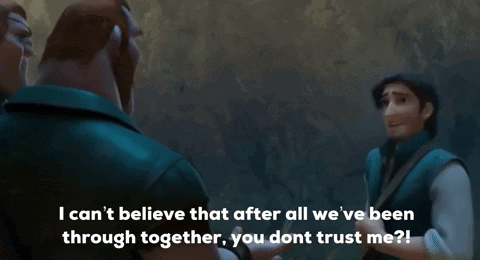 a cartoon character says " i can t believe that after all we 've been through together you dont trust me "