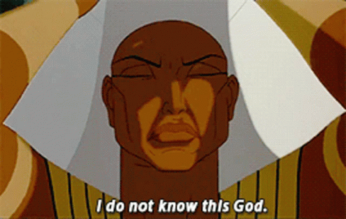 A Cartoon Character Says " I Do Not Know This God " With His Eyes Closed GIF