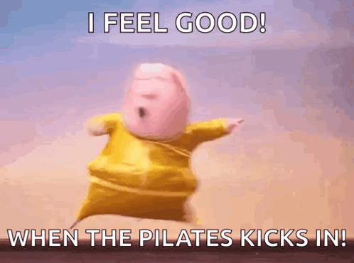 A Cartoon Character Says " I Feel Good " When The Pilates Kicks In GIF