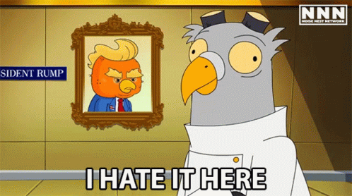 A Cartoon Character Says I Hate It Here In Front Of A Framed Picture Of Donald Trump GIF