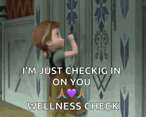 A Cartoon Character Says I 'M Just Checking In On You Wellness Check GIF
