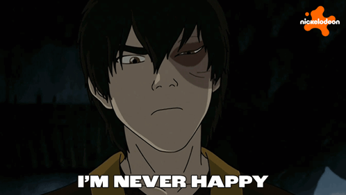 A Cartoon Character Says " I 'M Never Happy " GIF