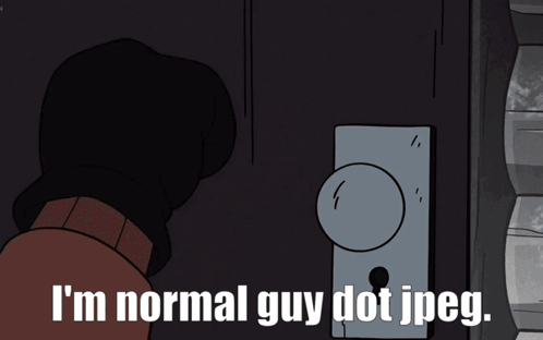 A Cartoon Character Says " I 'M Normal Guy Dot Jpeg " In Front Of A Door GIF
