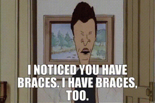 A Cartoon Character Says I Noticed You Have Braces . I Have Braces Too . GIF