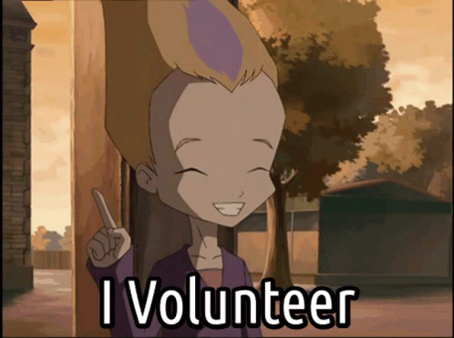A Cartoon Character Says " I Volunteer " And Points Up GIF