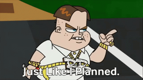 Cartoon Character Saying Just Like Planned GIF