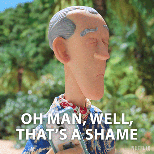 A Cartoon Character Says Oh Man Well That S A Shame GIF