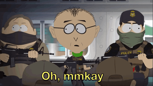 A Cartoon Character Says Oh Mmkay While Holding A Rifle GIF