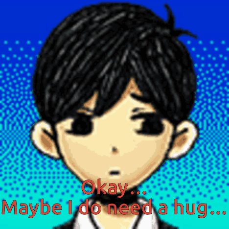 A Cartoon Character Says Okay Maybe I Do Need A Hug .. GIF