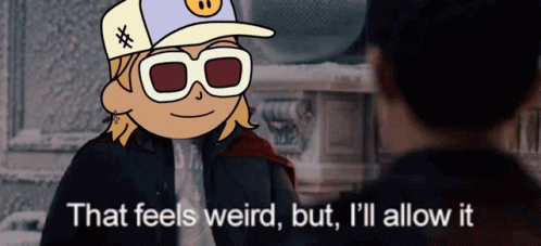 A Cartoon Character Says That Feels Weird But I Ll Allow It GIF
