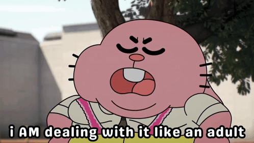 A Cartoon Character Says That He Is Dealing With It Like An Adult GIF