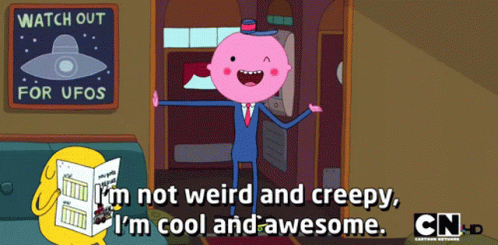 A Cartoon Character Says That He Is Not Weird And Creepy GIF