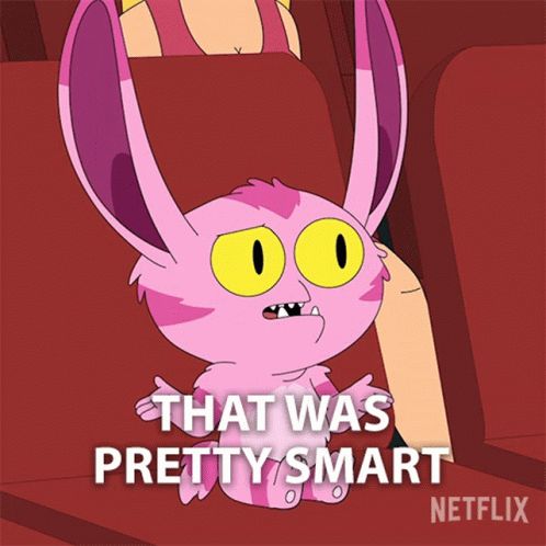 a cartoon character says that was pretty smart next to a netflix logo