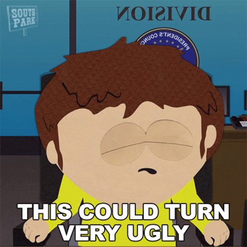 A Cartoon Character Says This Could Turn Very Ugly In Front Of A South Park Sign GIF