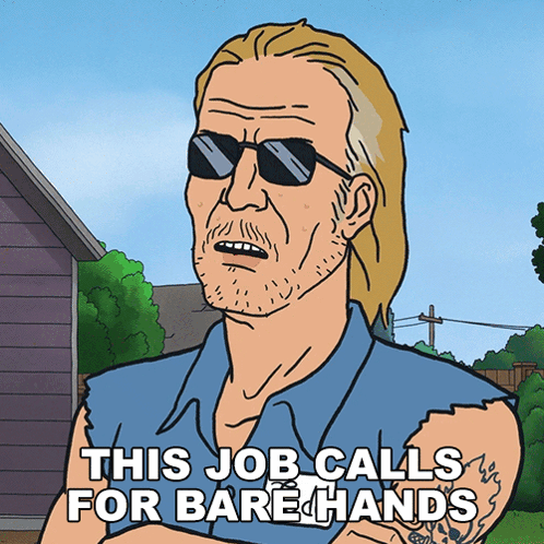 a cartoon character says this job calls for barehands