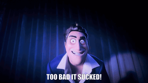 A Cartoon Character Says " Too Bad It Sucked " In Front Of A Blue Curtain GIF