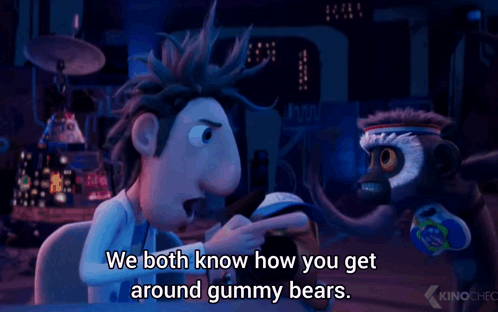 A Cartoon Character Says " We Both Know How You Get Around Gummy Bears .. " GIF