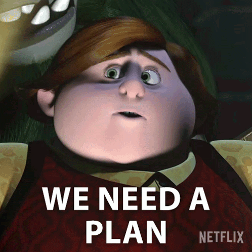 A Cartoon Character Says " We Need A Plan " In White Letters GIF