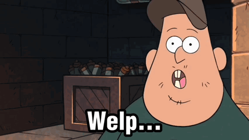 A Cartoon Character Says Welp In Front Of A Wooden Box GIF