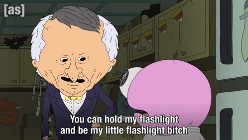 A Cartoon Character Says You Can Hold My Flashlight And Be My Little Flashlight Bitch .. GIF