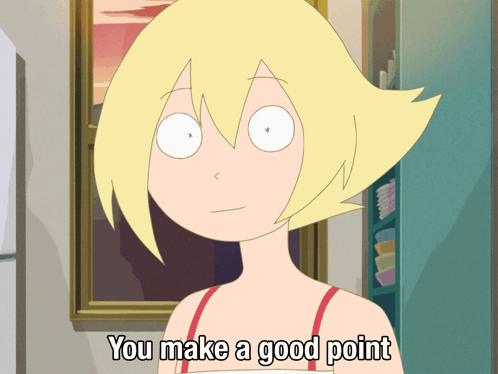 A Cartoon Character Says " You Make A Good Point " In Front Of A Picture GIF