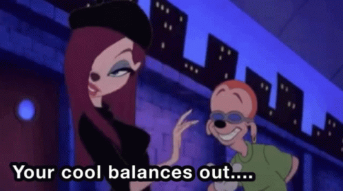 A Cartoon Character Says " Your Cool Balances Out ... " GIF