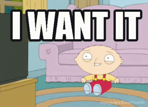 A Cartoon Character Sitting In Front Of A Couch With The Words " I Want It " Written Above Him GIF