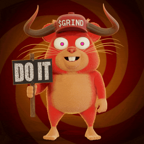 A Cartoon Character Wearing A Red Hat That Says Grind Is Holding A Sign That Says Do It GIF