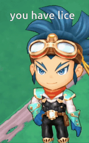 a cartoon character wearing goggles and a scarf says " you have lice "