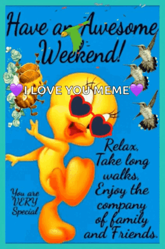 A Cartoon Character Wearing Heart Shaped Sunglasses Says Have An Awesome Weekend I Love You Meme GIF