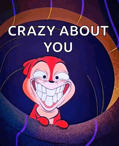 A Cartoon Character With A Big Smile And The Words Crazy About You Behind Him GIF