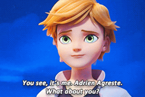A Cartoon Character With A Blue Background Says " You See It 'S Me Adrien Agreste What About You " GIF