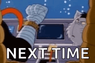 A Cartoon Character With A Fist In The Air And The Words `` Next Time '' Behind Him . GIF