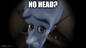 A Cartoon Character With A Sad Look On His Face And The Words `` No Head ? '' GIF