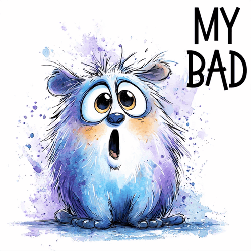 A Cartoon Character With A Surprised Look On Its Face And The Words " My Bad " On The Bottom GIF