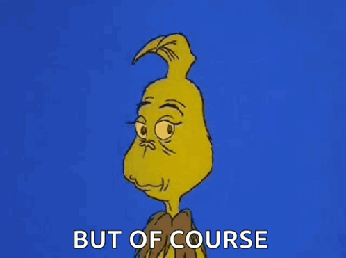 A Cartoon Character With A Very Angry Face And The Words `` But Of Course '' Below It . GIF