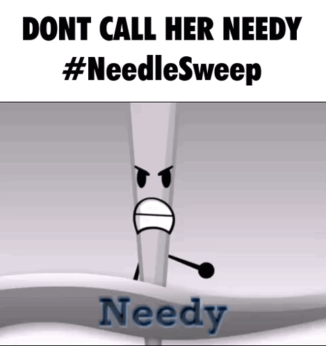 A Cartoon Character With An Angry Face And The Words `` Dont Call Her Needy '' GIF