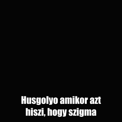 A Cartoon Character With An Angry Face And The Words Husgolyo Amikor Azt Hiszi , Hogy Sigma Written On It . GIF