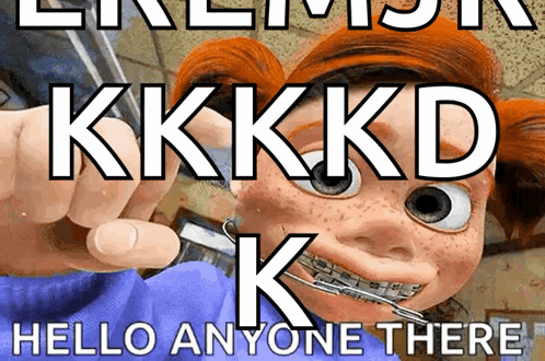 A Cartoon Character With Braces On His Teeth Says " Kkkd Hello Anyone There " GIF