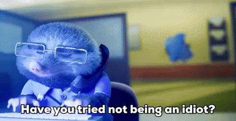 A Cartoon Character With Glasses And A Beard Says " Have You Tried Not Being An Idiot ? " GIF