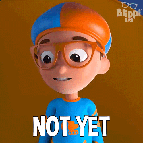A Cartoon Character With Glasses And A Blue Shirt That Says Not Yet GIF