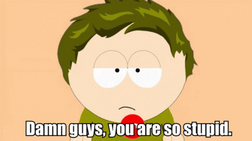 A Cartoon Character With Green Hair Is Saying " Damn Guys You Are So Stupid " GIF
