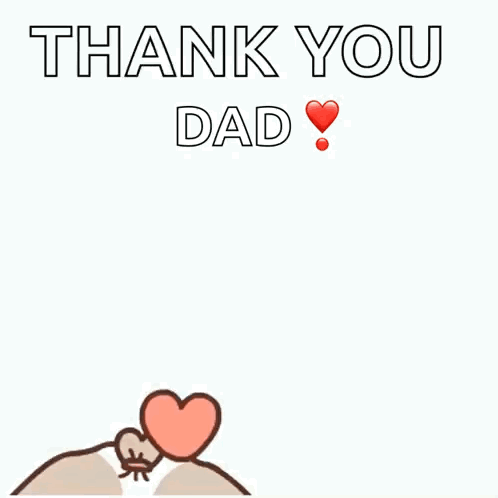 A Cartoon Character With Hearts Around It And The Words Thank You Dad GIF