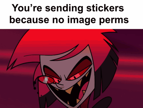 A Cartoon Character With Red Hair And Red Eyes Says You 'Re Sending Stickers Because No Image Perms GIF