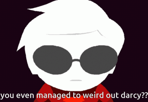 A Cartoon Character With Sunglasses And The Words " You Even Managed To Weird Out Darcy " On The Bottom GIF