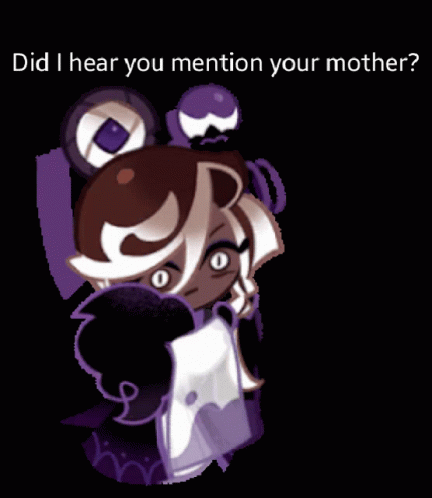 A Cartoon Character With The Words Did I Hear You Mention Your Mother Above It GIF
