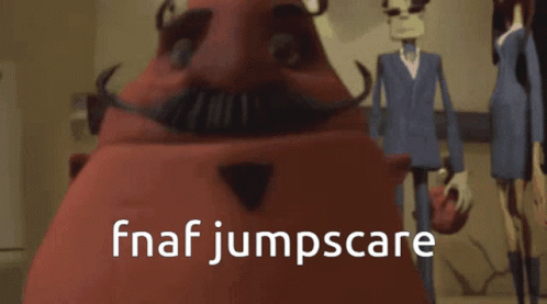 A Cartoon Character With The Words Fnaf Jumpscare On The Bottom GIF